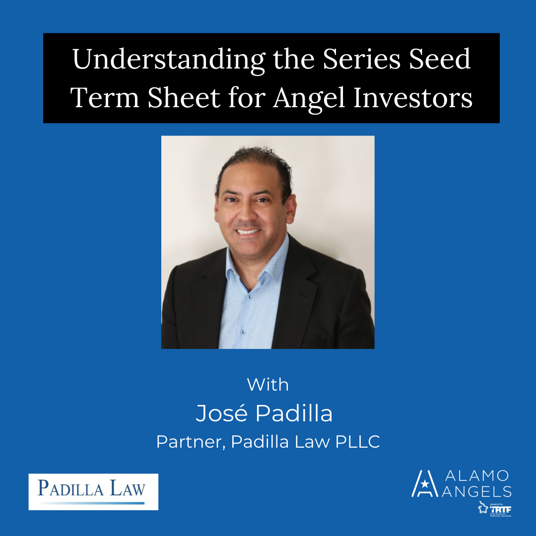 Understanding Series Seed Term Sheet for Angel Investors with Jose Padilla and Alamo Angels