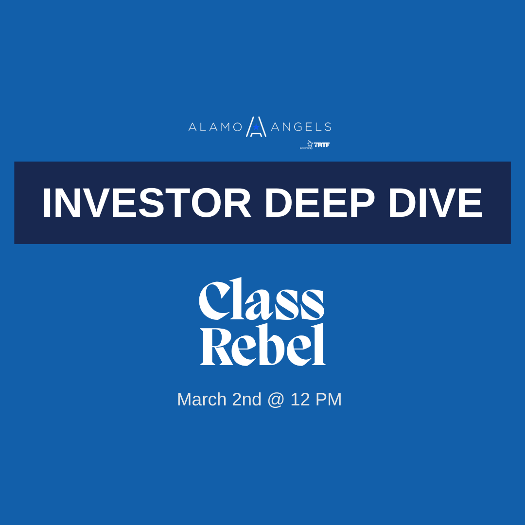 Alamo Angels Investor Deep Dive with Class Rebel